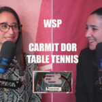 #7: WSP -הכירו את כרמית דור , שחקנית טניס שולחן