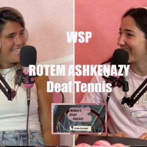 #53: הכירו את רותם אשכנזי- שחקנית טניס חירשים אולימפית, מקום רביעי בעולם