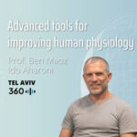 Ido Aharoni & Ben Maoz: Advanced tools for improving human physiology
